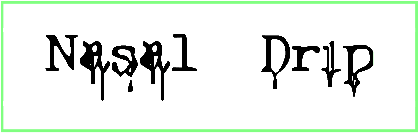 Nasal Drip Font Download, nasal font