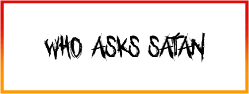 Who asks Satan Font