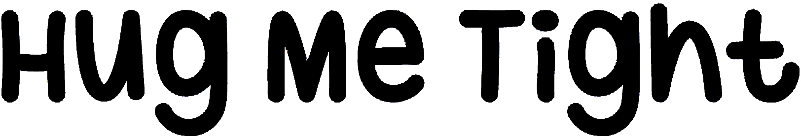 Hug Me Tight Font