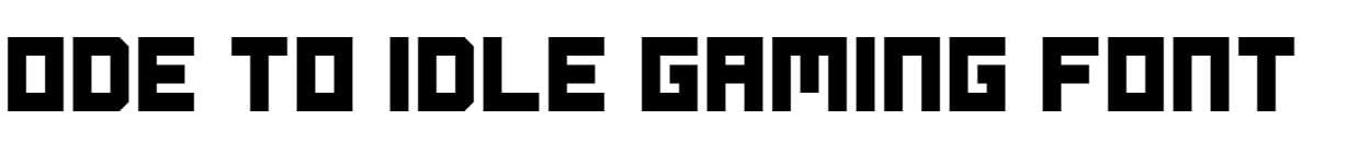 Ode to Idle Gaming Font free download