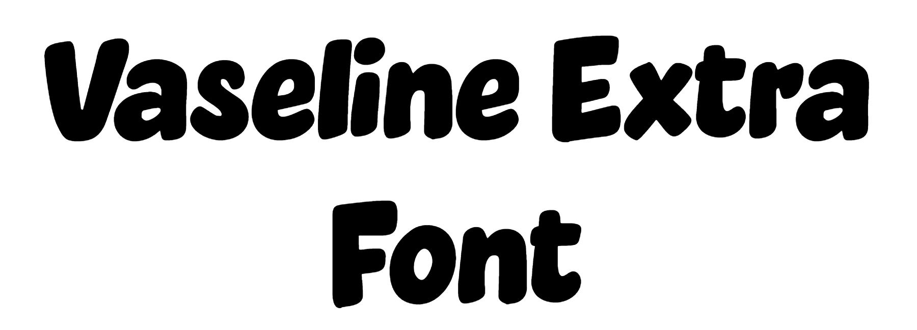 Vaseline Extra Font free download
