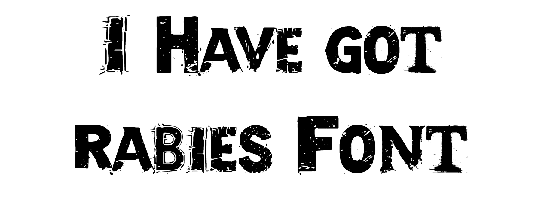 I Have got rabies Font Download
