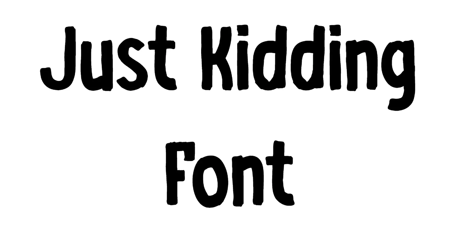 Just Kidding Font